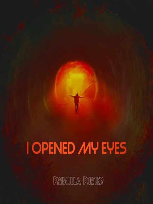 Title details for I Opened My Eyes by Priscilla Porter - Available
